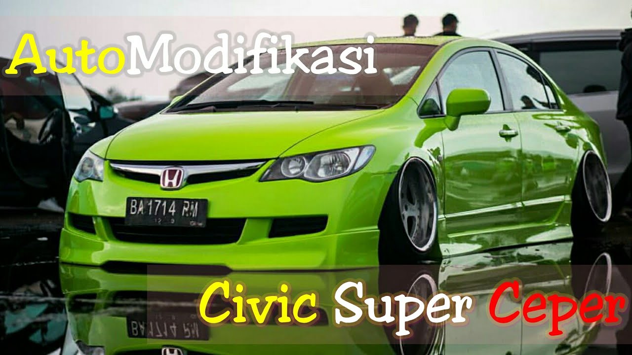 Honda Civic Super Ceper Modifikasi Honda Civic Hijau Modif Civic Ganti Velg Automodifikasi