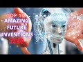 TOP 10 Upcoming INVENTIONS 2030. Amazing Future Inventions.#future