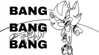 BANG BANG BANG meme | Sonic Fan-Animation