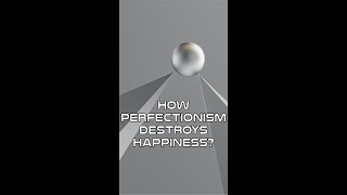 How Perfectionism Destroys Happiness? #shorts