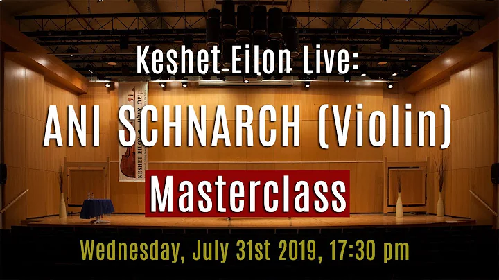 Keshet Eilon Live: Ani Schnarch (Violin) Mastercla...