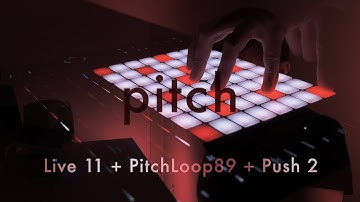 Pitch: Live 11 + PitchLoop 89 + Push 2