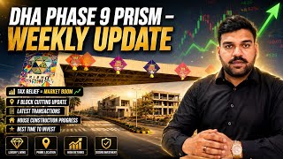 DHA Phase 9 Prism Lahore Weekly Market Update, Tax Relief Market Boom | F Block Latest Transactions