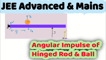 34) JEE |Angular Impulse | A rod of length L and mass M, is lying on a frictionless horizontal plane