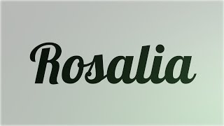 Significado de Rosalia, nombre Italiano para tu bebe niño o niña (origen y personalidad)