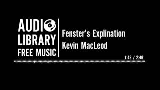 Fenster's Explination - Kevin MacLeod