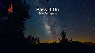 Video voorbeeld van "Pass It On - Evie Tornquist"