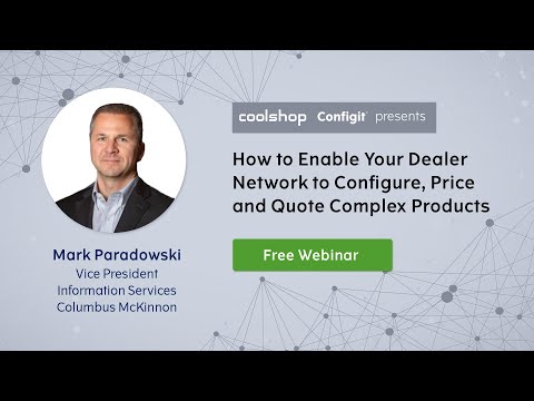 How to Enable Your Dealer Network to Configure, Price and Quote Complex Products