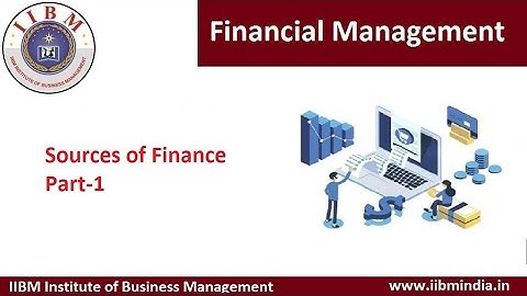 IIBM Institute | Financial Management | Sources of Finance Part-1
