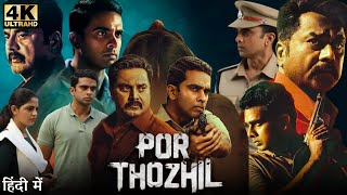 Por Thozhil Full Movie in Hindi Dubbed | R. Sarathkumar | Ashok Selvan | Review & Facts HD