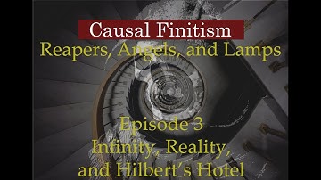 An Introductory Dialogue on Causal Finitism - Video 3 - Infinity, Reality, and Hilbert