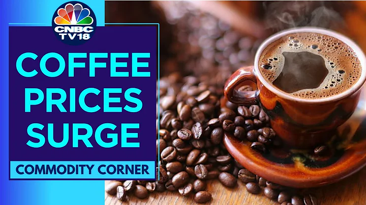 Coffee Prices Surge On Shrinking Global Inventories | CNBC TV18