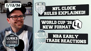 NFL Clock Rules Explained, World Cup's New Format & Early NBA Trade Reactions | Lurks Lessons Show