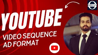 YOUTUBE Ads course | Ad Sequence Campaign Creation | Full Playlist