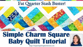 Simple Charm Square Baby Quilt Tutorial-Fat Quarter Stash Buster Quilt -Inspired Quilting Lea Louise
