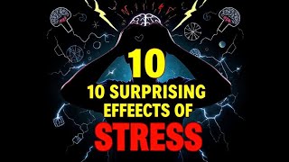 10 Surprising Effects of Extreme Stress