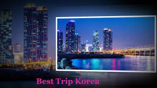 Best Korea Trip - Driver Guide Korea