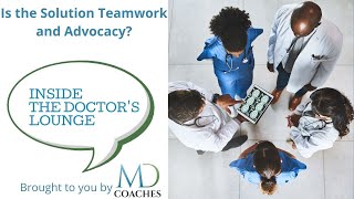 The Solution is Teamwork and Advocacy