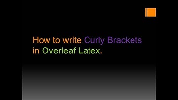 How to write Curly Brackets  in Latex Overleaf | write Curly  Brackets  in Latex Overleaf