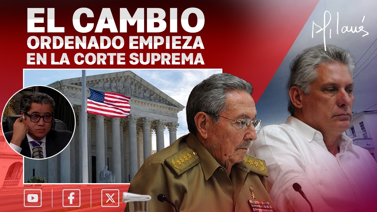 Suprema Corte de USA acorrala a la TIRANÍA▶️Plan DEFINITIVO para la RECONSTRUCCIÓN Ordenada en CUBA