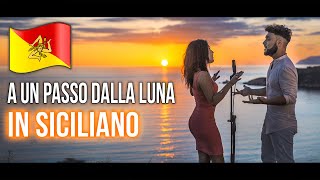 Video thumbnail of "A Un Passo Dalla Luna 🇮🇲  in SICILIANO (Stefano Germanotta, Rita Comisi) @RoccoHunt @AnaMenaOficial"