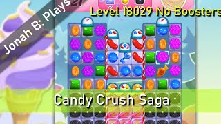 Candy Crush Saga Level 18029 No Boosters - YouTube