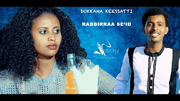 Rabirraa Se Id Dukkana Keessatti New Ethiopian Oromo Music 2021 Official Video Rabirraa Se Id Dukkana Keessatti New Ethiopian Oromo Music 2021 Official Video