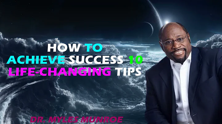 How To Achieve Success 10 Life-Changing Tips From Dr. Myles Munroe   | MunroeGlobal.com