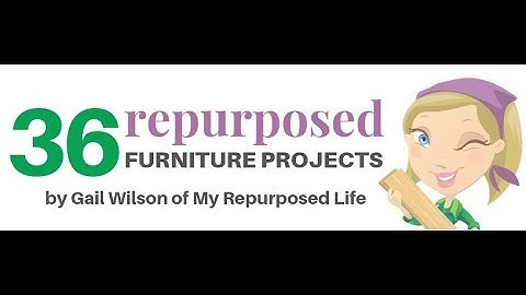 36 Repurposed Furniture Projects for All Skill Levels