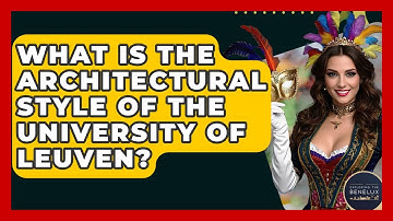 What Is The Architectural Style Of The University Of Leuven? - Exploring The Benelux
