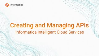 Creating and Managing APIs with Informatica Intelligent Cloud Services screenshot 3