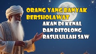 Download Lagu ORANG YANG BANYAK BERSHOLAWAT AKAN DIKENAL DANDITOLONG RASULULLAH SAW MP3