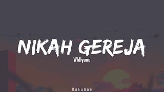 Whllyano - Nikah Gereja (lirik) _BakuGae