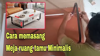 Cara merakit meja minimalis, meja ruang tamu, meja kopi beli online.
