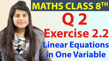 Q2 - Ex 2.2 - Linear Equations in One Variable - Maths Class 8th - Chapter 2, CBSE