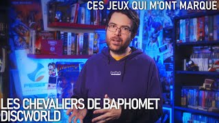 CES JEUX QUI M'ONT MARQUÉ - Les Chevaliers de Baphomet / Discworld