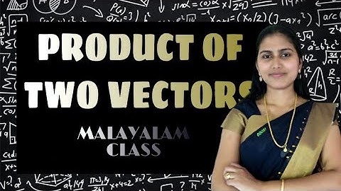 Product of 2 vectors (Malayalam class) #DotProduct #CrossProduct