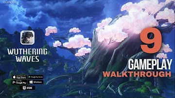 Wuthering Waves - Gameplay Walkthrough Part 9