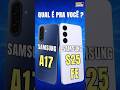 QUAL É PRA VOCÊ ?  SAMSUNG A17 5G VS SAMSUNG S25 FE 5G  #smartphone #technology #galaxy #shorts