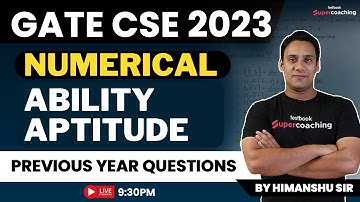 Numerical Ability Aptitude PYQs | GATE CSE 2023 | GATE Previous Year Questions | By Himanshu Sir