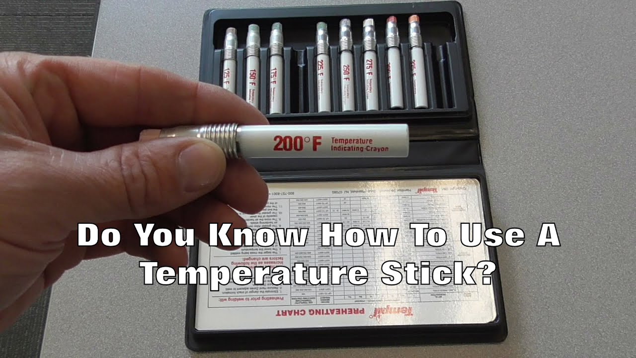 How To Use A Temp. Stick When Welding 