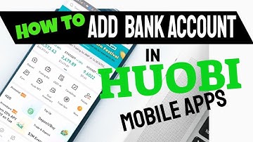 How to add bank account in Huobi Crypto Apps Platform