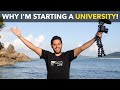 Why I'm Starting a University!