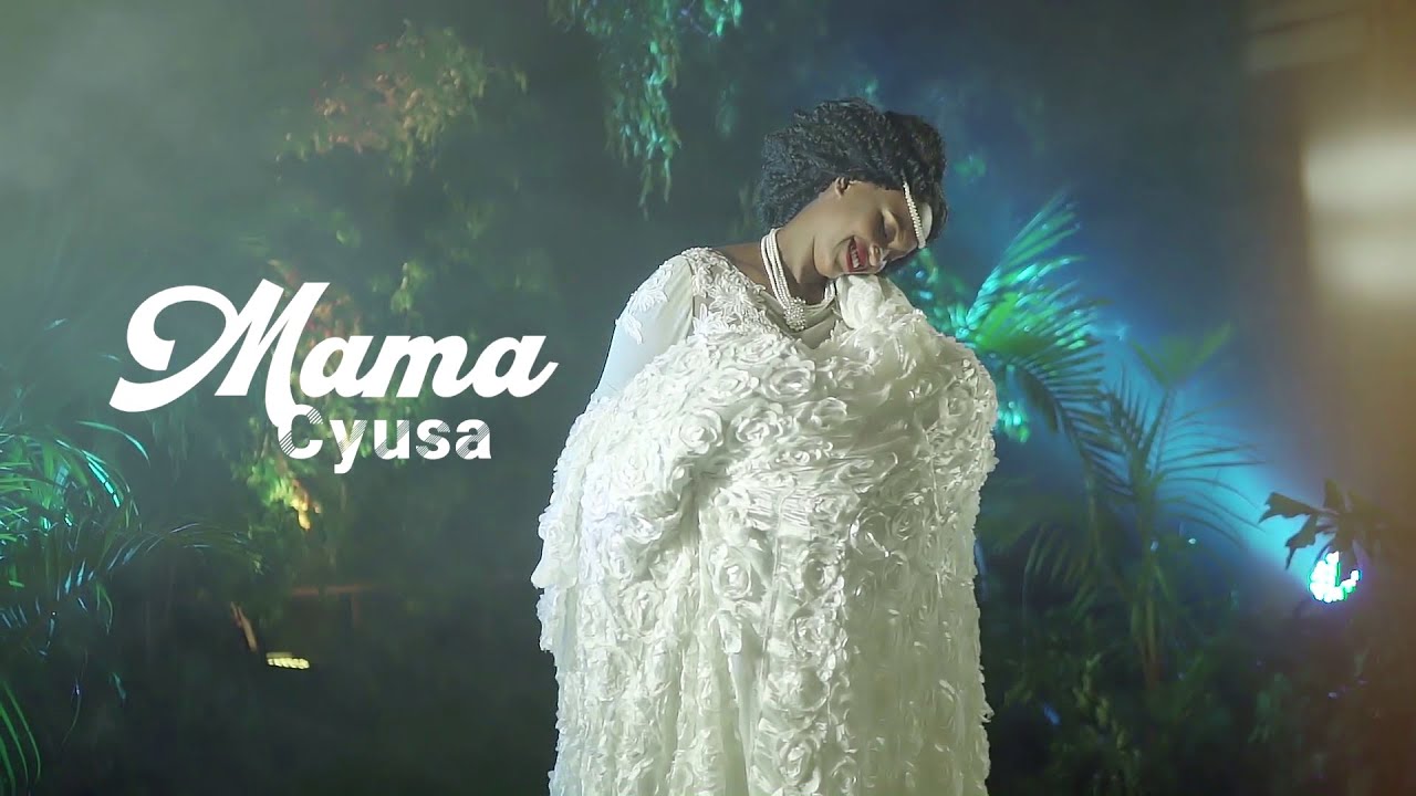 Cyusa   Mama Official Music Video