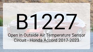 DTC B1227 Open in Outside Air Temperature Sensor Circuit - Honda Accord 2017-2023