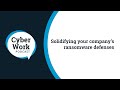 Solidifying your company’s ransomware defenses | Cyber Work Podcast