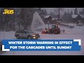 Winter Storm Warning in effect for the Cascades until Sunday morning