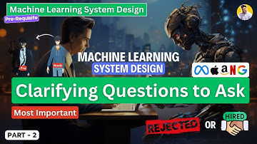 FAANG ML: Clarifying Questions [ML System Design Interviews]