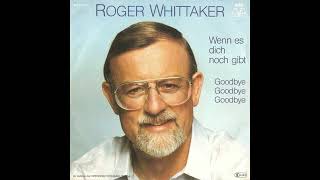 Roger Whittaker - Goodbye, Goodbye, Goodbye (deutsch gesungen)