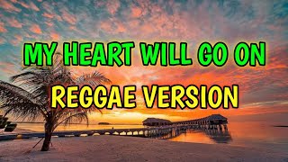 MY HEART WILL GO ON COVER - REGGAE REMIX DJ SOYMXI 